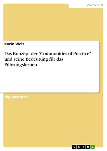 Das Konzept der Communities of Practice und seine Bedeutung für das Führungslernen: Diplomarbeit