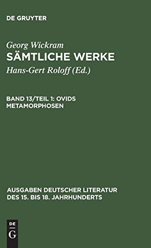 Ovids Metamorphosen (Ausgaben deutscher Literatur des 15. bis 18. Jahrhunderts, 134, Band 134)