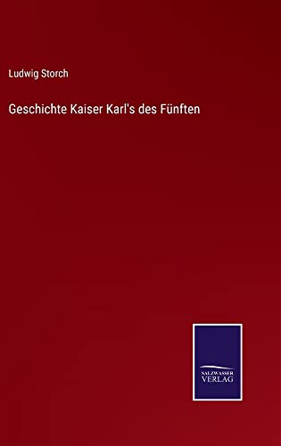 Geschichte Kaiser Karl's des Fünften
