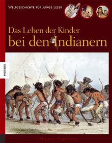 Das Leben der Kinder bei den Indianern