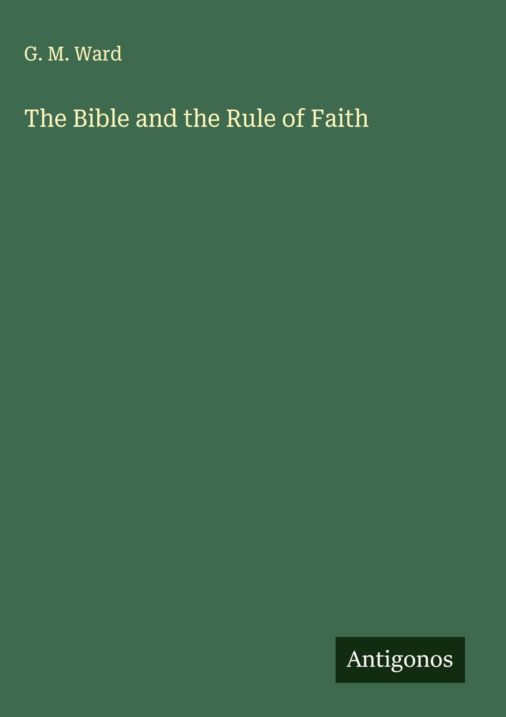 The Bible and the Rule of Faith