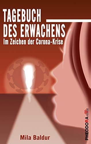 Tagebuch des Erwachens: Im Zeichen der Corona-Krise