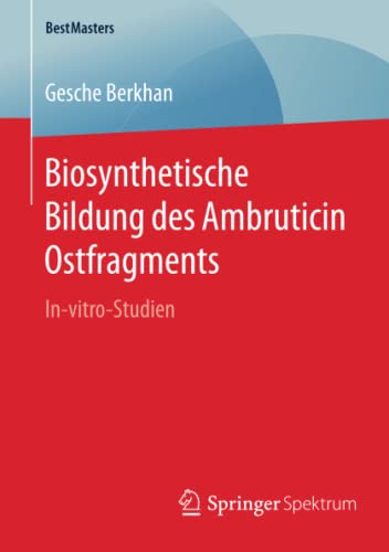 Biosynthetische Bildung des Ambruticin Ostfragments: In-vitro-Studien (BestMasters)
