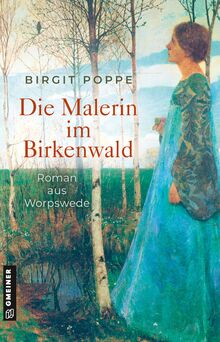 Die Malerin im Birkenwald: Roman aus Worpswede von Poppe, Birgit  | Buch | Zustand sehr gut