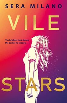 Vile Stars: A must-read book for young adults, new for 2022, for fans of They Both Die at the End, Jennifer Niven and Meg Rosoff.