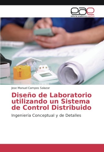 Diseño de Laboratorio utilizando un Sistema de Control Distribuido: Ingeniería Conceptual y de Detalles
