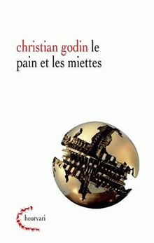 Le pain et les miettes : entre tout et rien : essai de psychanalyse de l'homme actuel