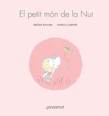 El petit món de la Nur (ALBUMES ILUSTRADOS)