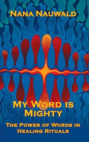 My Word is Mighty: The Power of Words in Healing Rituals