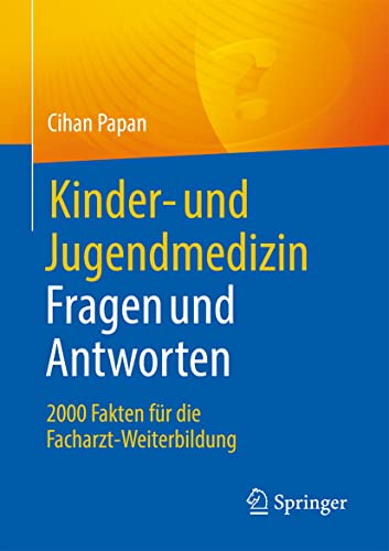 Kinder- und Jugendmedizin. Fragen und Antworten: 2000 Fakten für die Facharzt-Weiterbildung