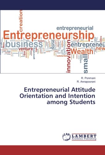 Entrepreneurial Attitude Orientation and Intention among Students