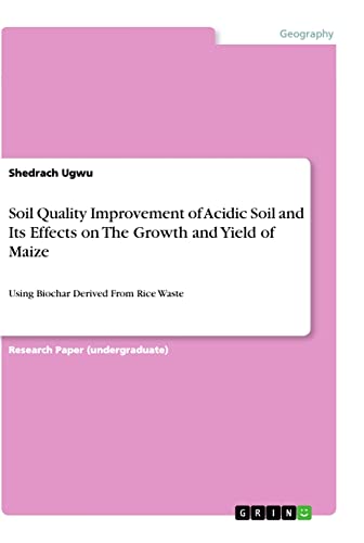 Soil Quality Improvement of Acidic Soil and Its Effects on The Growth and Yield of Maize: Using Biochar Derived From Rice Waste