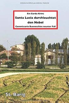 Santa Lucia durchleuchtet den Nebel: Ein Garda-Krimi - Commissario Buonocchios neunter Fall