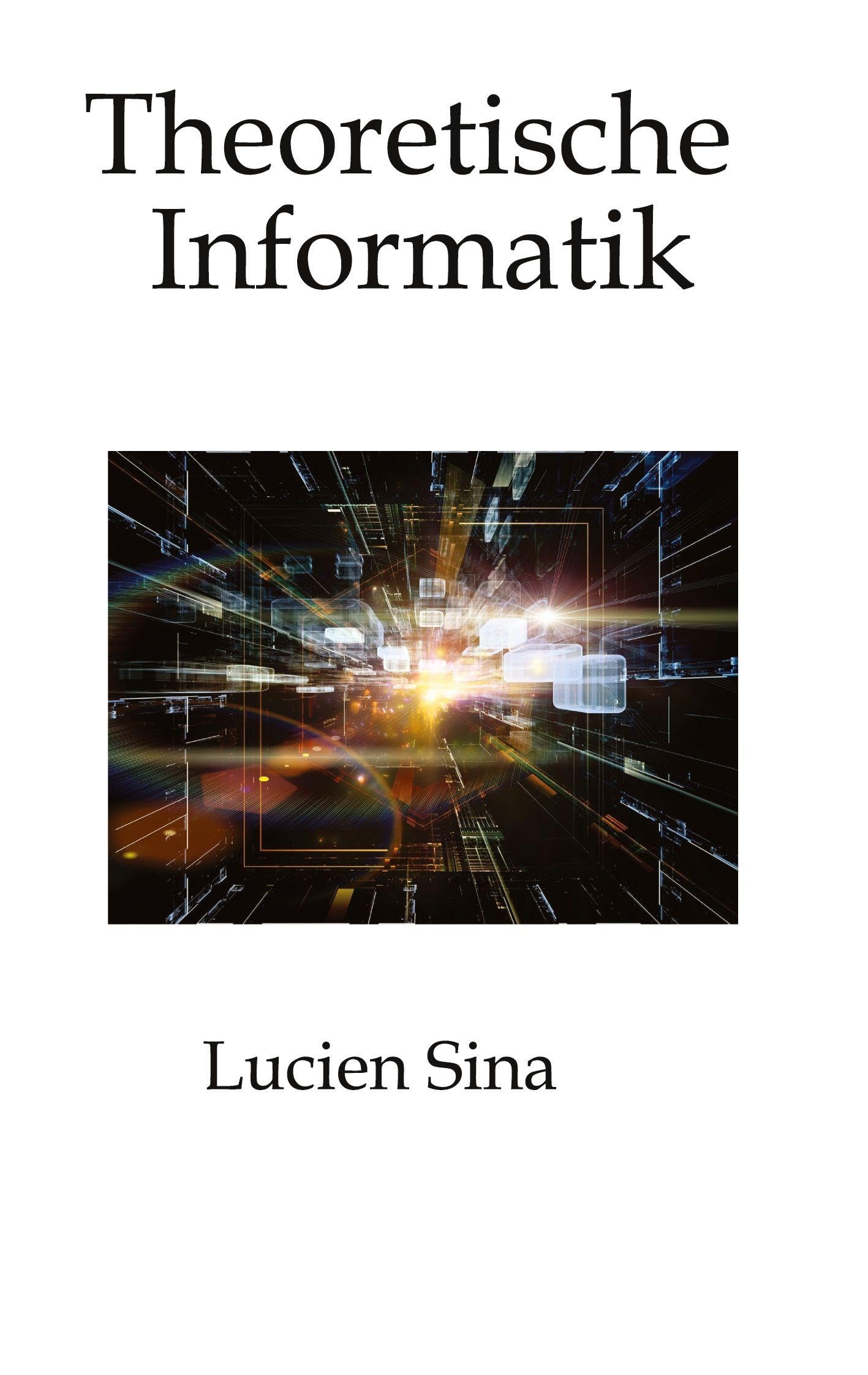 Theoretische Informatik: Klar, kompakt, praxisnah