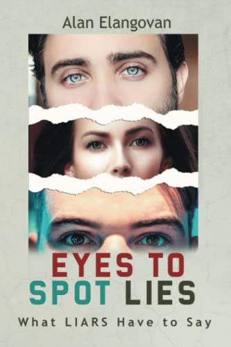 Eyes to Spot Lies: What LIARS Have to Say