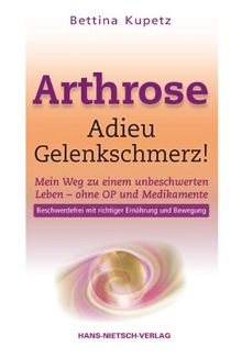 Arthrose - Adieu Gelenkschmerz!