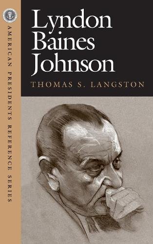 Lyndon Baines Johnson (American Presidents Reference Series)
