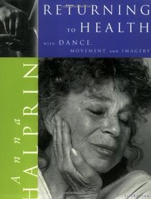 Returning to Health: With Dance, Movement and Imagery