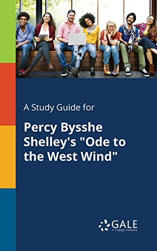 A Study Guide for Percy Bysshe Shelley's Ode to the West Wind