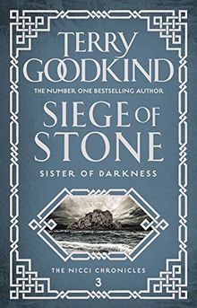 Siege of Stone: Sister of Darkness (Sister of Darkness: The Nicci Chronicles, Band 3)