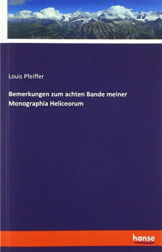 Bemerkungen zum achten Bande meiner Monographia Heliceorum