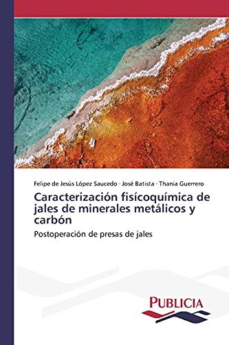 Caracterización fisícoquímica de jales de minerales metálicos y carbón: Postoperación de presas de jales