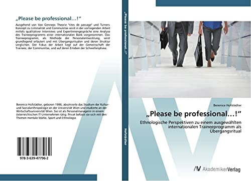¿Please be professional¿!¿: Ethnologische Perspektiven zu einem ausgewählten internationalen Traineeprogramm als Übergangsritual