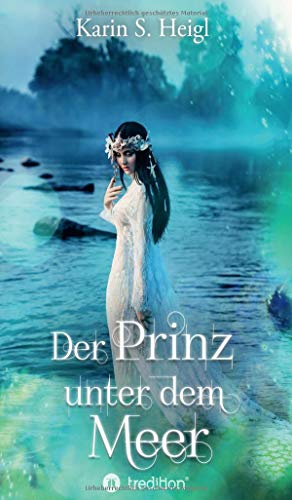 Der Prinz unter dem Meer: Epische und bittersüße Unterwasser-Romantasy