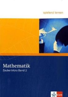 Spielend lernen. Mathematik.  Zaubertricks Band 2: Klasse 7-10