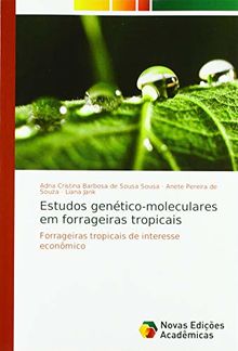 Estudos genético-moleculares em forrageiras tropicais: Forrageiras tropicais de interesse econômico