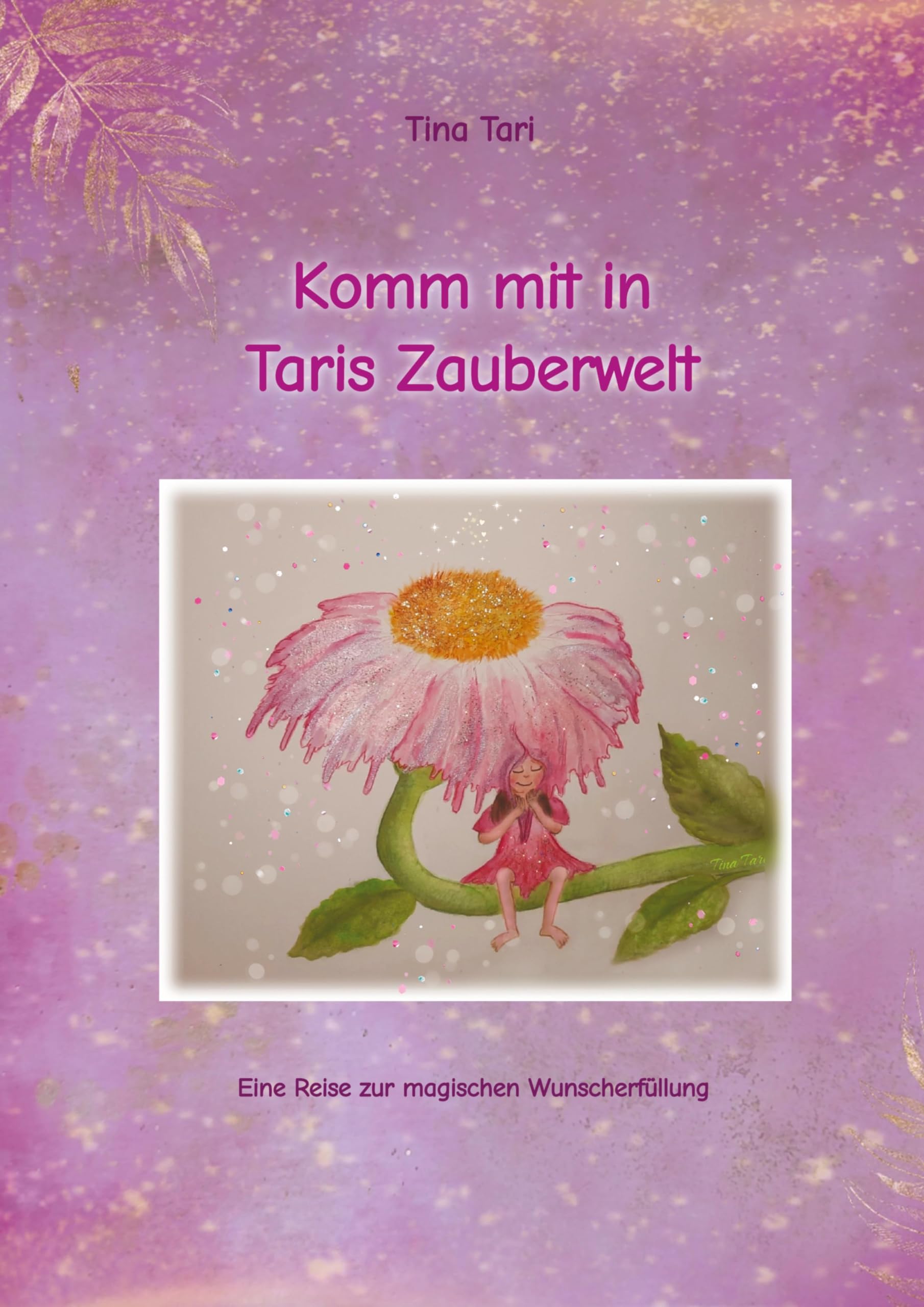 Komm mit in Taris Zauberwelt: Eine Reise zur magischen Wunscherfüllung