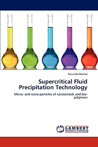 Supercritical Fluid Precipitation Technology: Micro- and nano-particles of carotenoids and bio-polymers