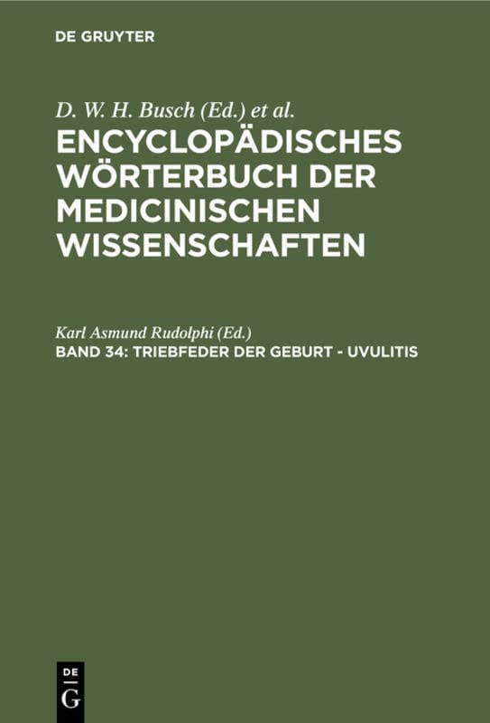 Triebfeder der Geburt - Uvulitis (Encyclopädisches Wörterbuch der medicinischen Wissenschaften, Band 34)