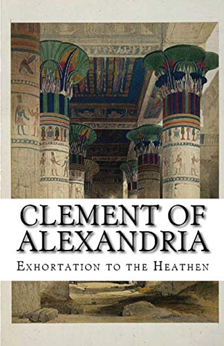 Exhortation to the Heathen (Lighthouse Church Fathers, Band 55)