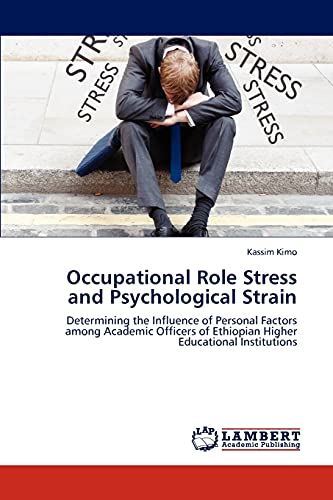 Occupational Role Stress and Psychological Strain: Determining the Influence of Personal Factors among Academic Officers of Ethiopian Higher Educational Institutions