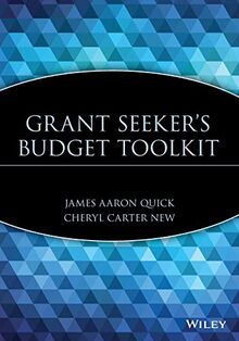 Grant Seeker's Budget Toolkit (WILEY NONPROFIT LAW, FINANCE AND MANAGEMENT SERIES)
