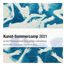 Kunst-Sommercamp 2021: an der Pädagogischen Hochschule Ludwigsburg