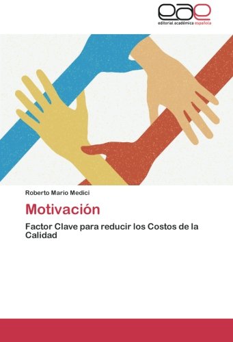 Motivación: Factor Clave para reducir los Costos de la Calidad