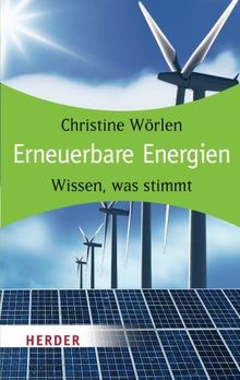 Erneuerbare Energien: Wissen, Was Stimmt (HERDER Spektrum)