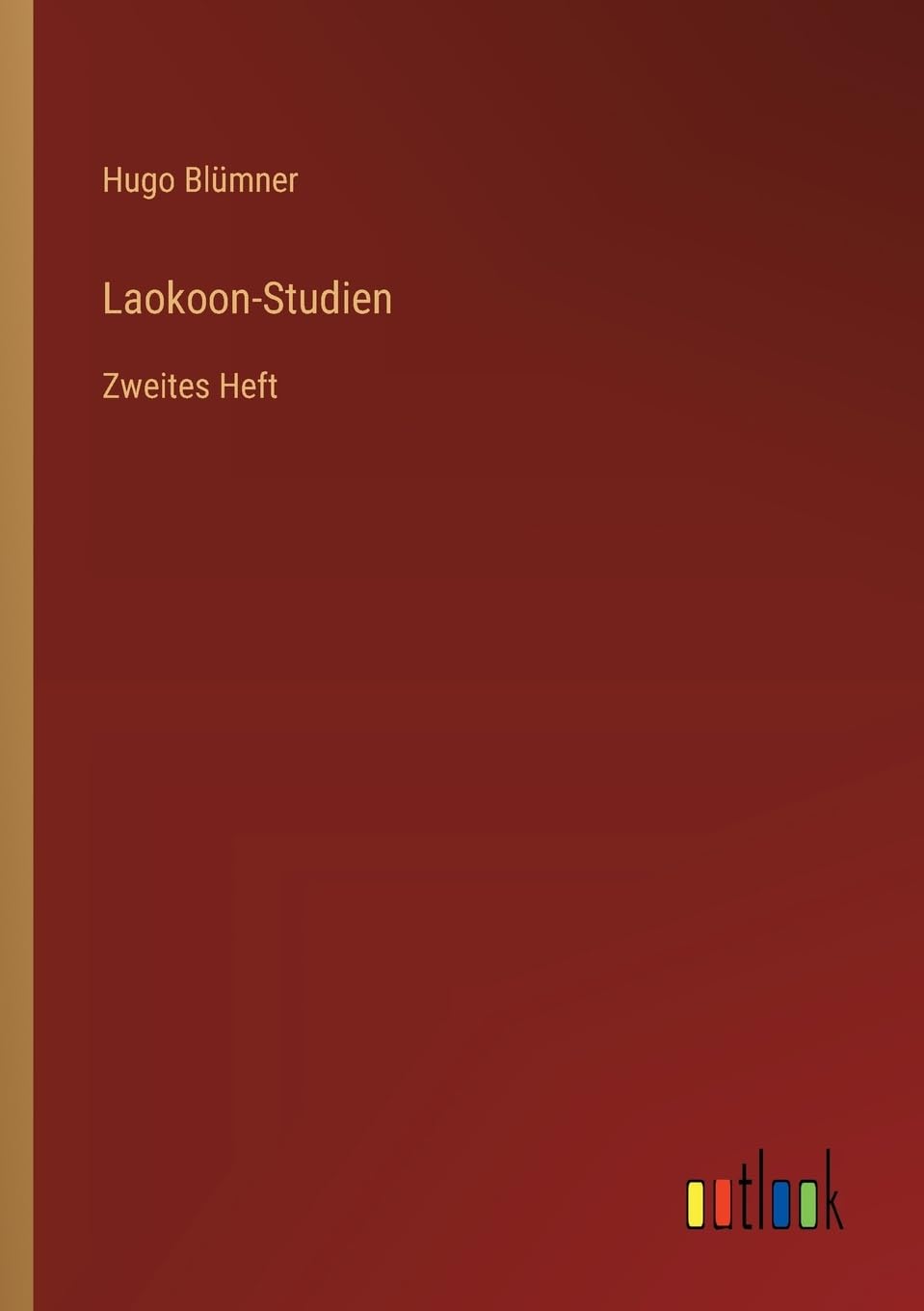 Laokoon-Studien: Zweites Heft