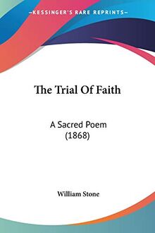 The Trial Of Faith: A Sacred Poem (1868)