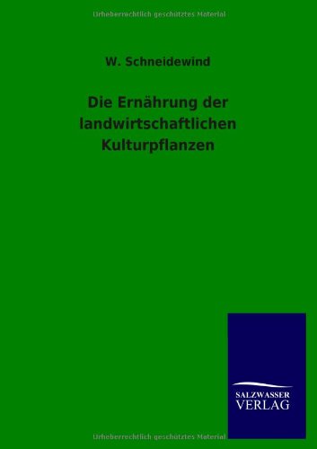 Die Ernährung der landwirtschaftlichen Kulturpflanzen