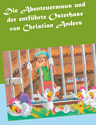 Die Abenteuermaus und der entführte Osterhase
