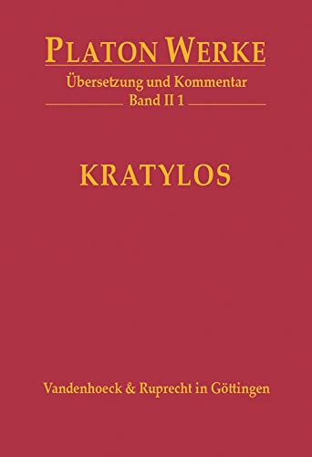 Kratylos: Übersetzung und Kommentar (Platon Werke: Übersetzung und Kommentar)