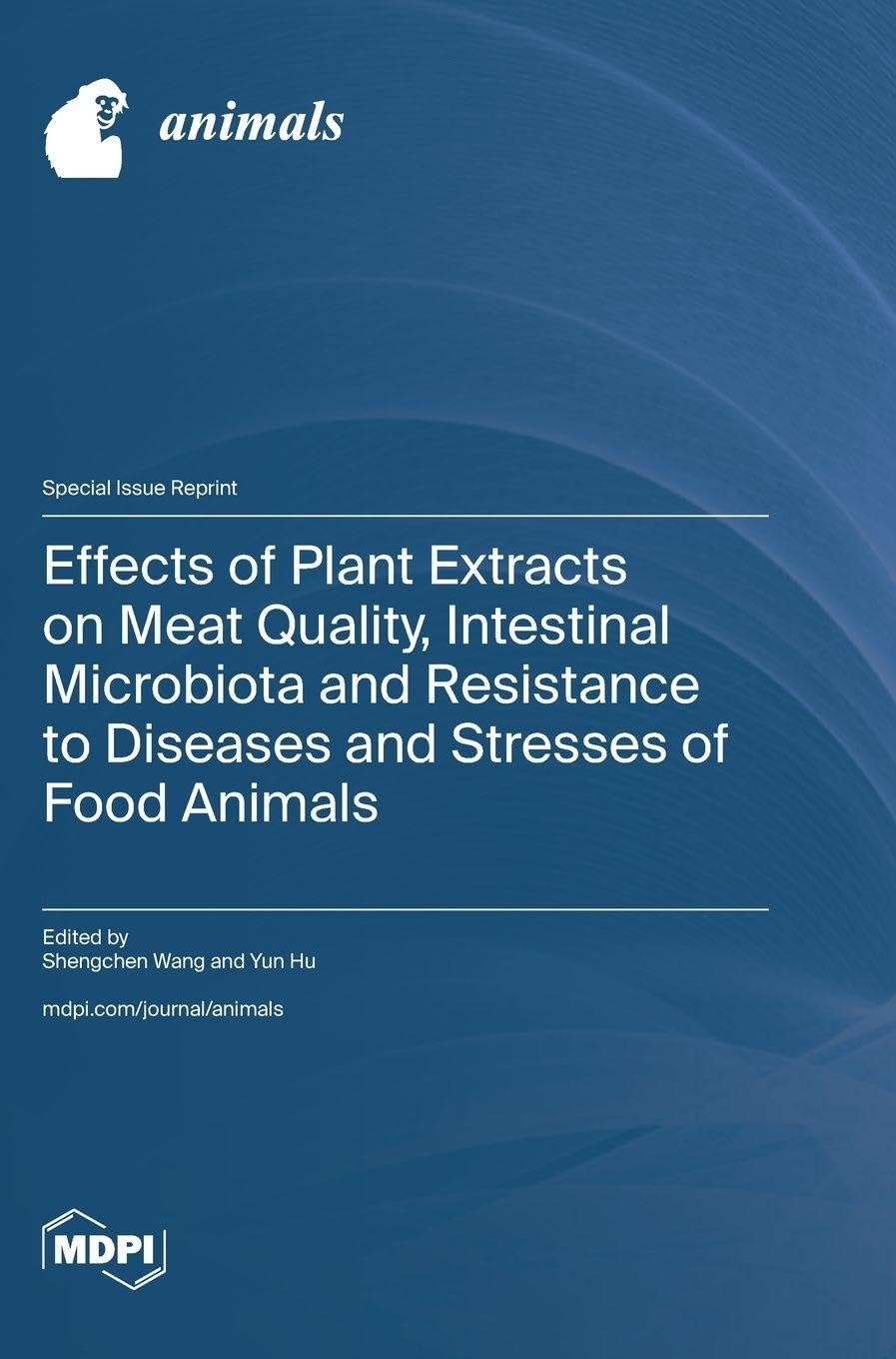 Effects of Plant Extracts on Meat Quality, Intestinal Microbiota and Resistance to Diseases and Stresses of Food Animals