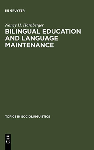 Bilingual Education and Language Maintenance: A Southern Peruvian Quechua Case (Topics in Sociolinguistics, 4, Band 4)