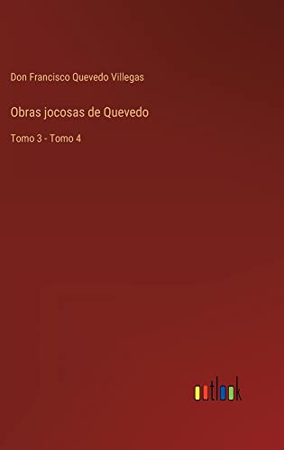 Obras jocosas de Quevedo: Tomo 3 - Tomo 4