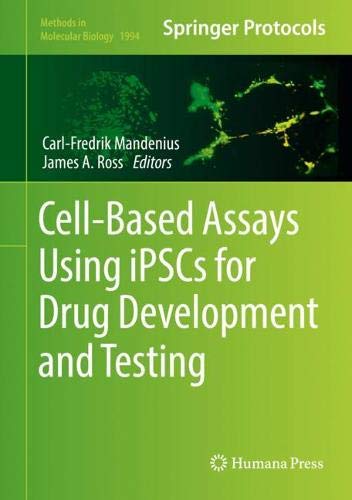 Cell-Based Assays Using iPSCs for Drug Development and Testing (Methods in Molecular Biology, Band 1994)