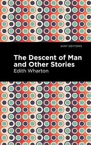 The Descent of Man and Other Stories (Mint Editions―Short Story Collections and Anthologies)