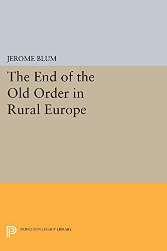 The End of the Old Order in Rural Europe (Princeton Legacy Library)